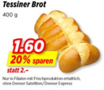 Tessiner Brot CHF 1.60
