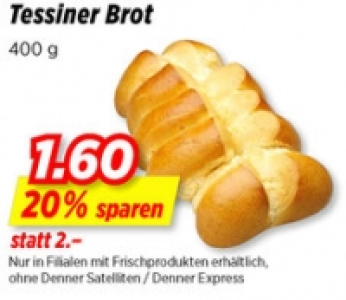 Tessiner Brot CHF 1.60