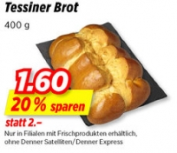 Tessiner Brot CHF 1.60